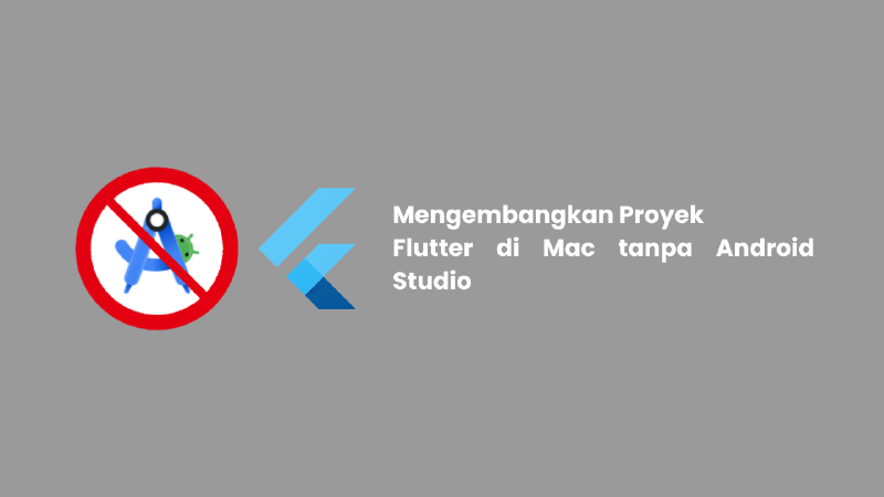 Featured image of post Develop Flutter Tanpa Android Studio di Mac