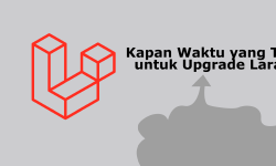 Featured image of post Panduan Lengkap Waktu Terbaik Untuk Upgrade Versi Laravel
